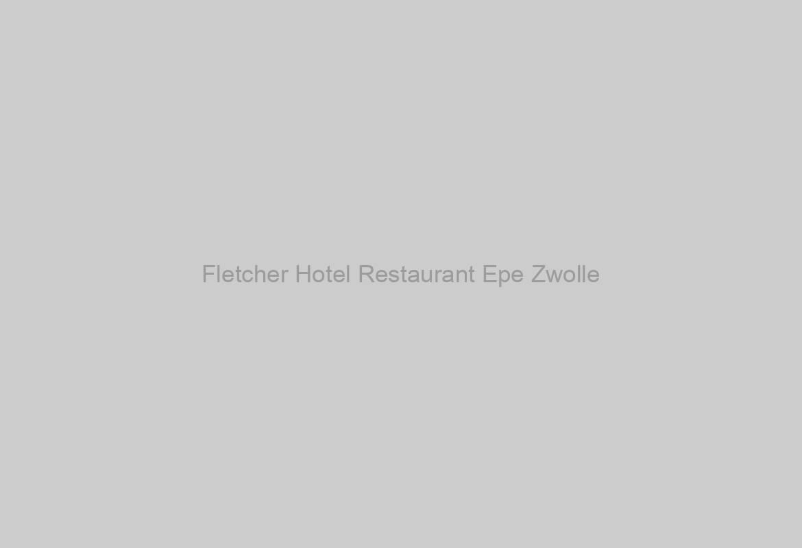 Fletcher Hotel Restaurant Epe Zwolle